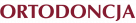 ORTODONCJA